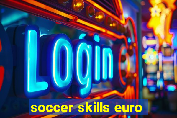 soccer skills euro